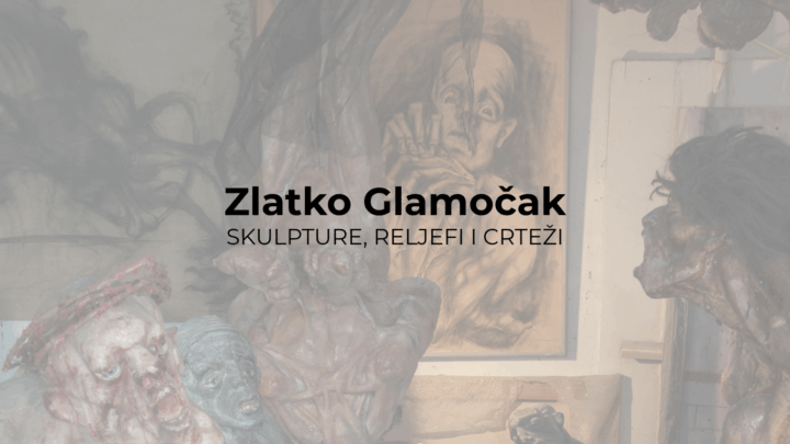 Zlatko Glamočak: Skulpture, reljefi i crteži